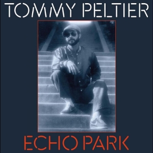 Peltier Tommy - Echo Park (The 70S Sessions) ryhmässä VINYYLI / Kommande / Pop-Rock @ Bengans Skivbutik AB (5656288)