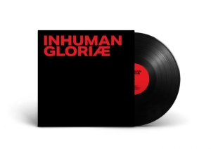 Inhuman - Gloriae (Vinyl Lp) ryhmässä VINYYLI / Kommande / Hårdrock @ Bengans Skivbutik AB (5656361)