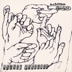 Sunday Mourners - A-Rhythm Absolute (Emerald Green Vinyl) ryhmässä VINYYLI / Nyheter / Pop-Rock @ Bengans Skivbutik AB (5656421)