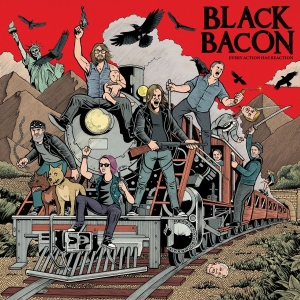 Black Bacon - Every Action Has Reaction (Vinyl Lp ryhmässä VINYYLI / Kommande / Pop-Rock @ Bengans Skivbutik AB (5656631)