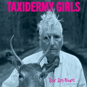 Taxidermy Girls - Rte 209 Blues (Vinyl Lp) ryhmässä VINYYLI / Kommande / Pop-Rock @ Bengans Skivbutik AB (5656632)