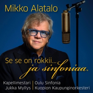 Mikko Alatalo - Se Se On Rokkii... Ja Sinfoniaa ryhmässä CD / Kommande / Pop-Rock @ Bengans Skivbutik AB (5656862)