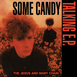 The Jesus And Mary Chain - Some Candy Talking ryhmässä ME SUOSITTELEMME / Record Store Day / RSD 2026 @ Bengans Skivbutik AB (5656968)