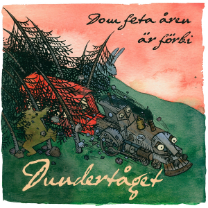 Dundertåget - Dom Feta Åren Är Förbi ryhmässä ME SUOSITTELEMME / Record Store Day / RSD 2026 @ Bengans Skivbutik AB (5657100)