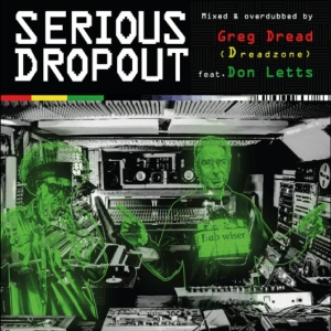 Greg Dread (Dreadzone)/Don Letts Presents - Serious Dropout ryhmässä ME SUOSITTELEMME / Record Store Day / RSD 2026 @ Bengans Skivbutik AB (5657242)