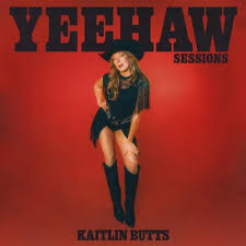 Kaitlin Butts - Yeehaw Sessions (Rsd) ryhmässä VINYYLI / Kommande / Country @ Bengans Skivbutik AB (5657489)