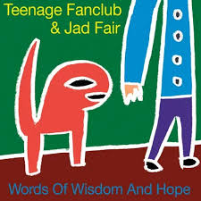 Teenage Fanclub & Jad Fair - Words Of Wisdom & Hope (Lp/7Inch) (Rsd) ryhmässä ME SUOSITTELEMME / Record Store Day / RSD 2026 @ Bengans Skivbutik AB (5657508)