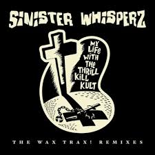 My Life With The Thrill Kill Kult - Sinister Whispers: The Wax Trax! Remixes (2Lp/Smoke Vinyl) (Rsd) ryhmässä ME SUOSITTELEMME / Record Store Day / RSD 2026 @ Bengans Skivbutik AB (5657560)
