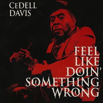 Davis Cedell - Feel Like Doin' Somethin' Wrong ryhmässä CD / Myydyimmät @ Bengans Skivbutik AB (565778)