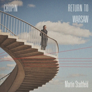 Stadtfeld Martin - Chopin: Return To Warsaw ryhmässä CD / Kommande / Klassiskt @ Bengans Skivbutik AB (5657862)