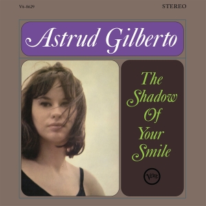 Astrud Gilberto - The Shadow Of Your Smile ryhmässä VINYYLI / Kommande / Jazz @ Bengans Skivbutik AB (5657878)