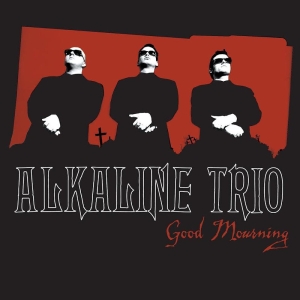 Alkaline Trio - Good Mourning ryhmässä CD / Kommande / Pop-Rock @ Bengans Skivbutik AB (5657932)