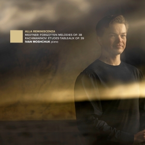 Ivan Moshchuk - Alla Reminiscenza ryhmässä CD / Kommande / Klassiskt @ Bengans Skivbutik AB (5657969)