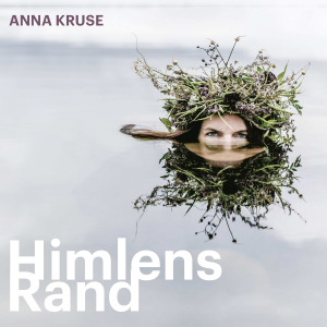 Anna Kruse - Himlens Rand (Anna Kruse sjunger Edith Södergran - Diktläsning: Stina Ekbland / Digipak CD) ryhmässä CD @ Bengans Skivbutik AB (5658079)