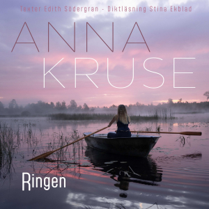 Anna Kruse - Ringen (Texter Edith Södergran - Diktläsning: Stina Ekblad / Gatefold - Black Vinyl LP) ryhmässä Minishops / Anna Kruse @ Bengans Skivbutik AB (5658083)