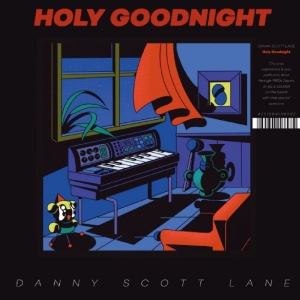 Danny Scott Lane - Holy Goodnight ryhmässä VINYYLI / Kommande / Pop-Rock @ Bengans Skivbutik AB (5658150)