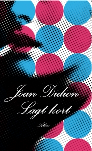 Joan Didion - Lagt Kort ryhmässä Pokkarikirjat @ Bengans Skivbutik AB (5658190)