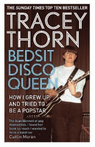Tracey Thorn - Bedsit Disco Queen: How I Grew Up And Tried To Be A Pop Star ryhmässä Pokkarikirjat @ Bengans Skivbutik AB (5658236)