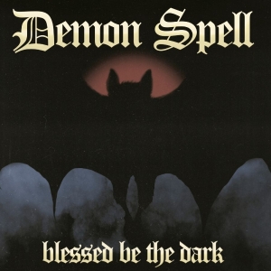 Demon Spell - Blessed Be The Dark ryhmässä CD / Kommande / Hårdrock @ Bengans Skivbutik AB (5658625)
