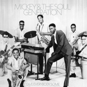 Mickey & The Soul Generation - Give Everybody Some (Ltd. Opaque Si ryhmässä VINYYLI / Kommande / RnB-Soul @ Bengans Skivbutik AB (5659147)