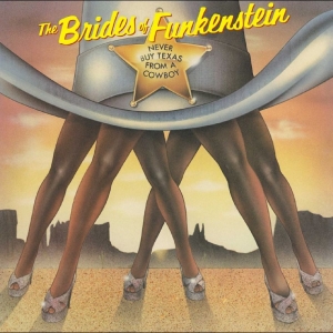 The Brides Of Funkenstein - Never Buy Texas From A Cowboy ryhmässä VINYYLI / Kommande / Pop-Rock @ Bengans Skivbutik AB (5659577)