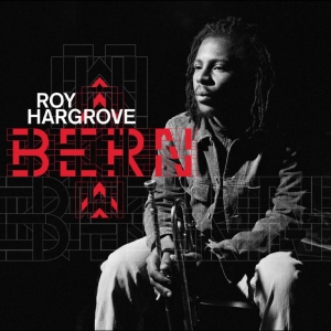 Roy Hargrove - Bern ryhmässä CD / Kommande / Jazz @ Bengans Skivbutik AB (5659595)
