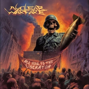 Nuclear Warfare - All Hail To The Liberator ryhmässä CD / Kommande / Hårdrock @ Bengans Skivbutik AB (5659652)