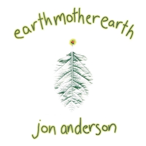 Jon Anderson - Earth Mother Earth (Re-Issue) ryhmässä CD @ Bengans Skivbutik AB (5659695)