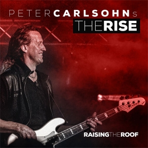 Carlsohns Peter Rise The - Raising The Roof ryhmässä CD / Kommande / Hårdrock @ Bengans Skivbutik AB (5659838)