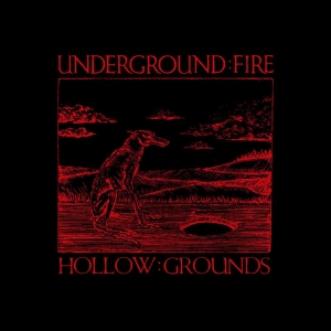 Underground Fire - Hollow Grounds ryhmässä CD / Kommande / Pop-Rock @ Bengans Skivbutik AB (5659942)