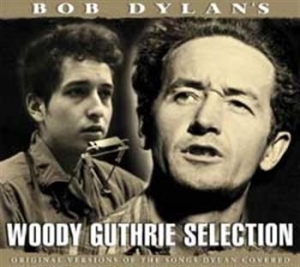 Dylan Bob - Bob Dylans Woody Guthrie Selection ryhmässä CD / Pop @ Bengans Skivbutik AB (566172)