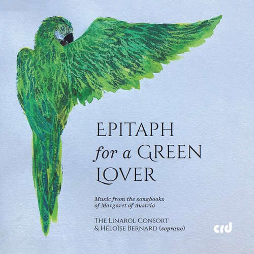 The Linarol Consort Heloise Bernar - Epitaph For A Green Lover - Music F ryhmässä CD / Klassiskt @ Bengans Skivbutik AB (5662586)