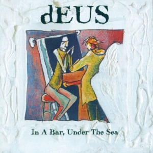 Deus - In A Bar, Under The Sea (30Th Anniv ryhmässä VINYYLI / Kommande / Pop-Rock @ Bengans Skivbutik AB (5662692)