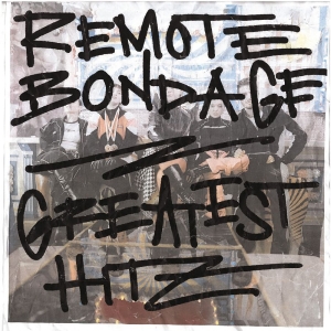 Remote Bondage - Greatest Hitz ryhmässä CD / Kommande / Pop-Rock @ Bengans Skivbutik AB (5662862)