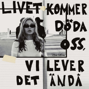 Ida-Lova - Livet Kommer Döda Oss, Vi Lever Det ryhmässä CD / Kommande / Pop-Rock @ Bengans Skivbutik AB (5663155)
