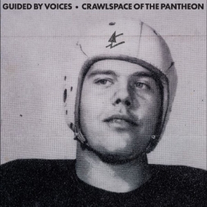 Guided By Voices - Crawlspace Of The Pantheon ryhmässä Kommande - alla format @ Bengans Skivbutik AB (5663398)