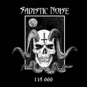 Sadistic Noise - 11A 666 (2 Lp Black Vinyl) ryhmässä VINYYLI / Hårdrock @ Bengans Skivbutik AB (5663701)