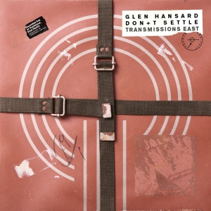 Glen Hansard - Don't Settle (Vol. 1 - Transmission ryhmässä CD / Kommande / World Music @ Bengans Skivbutik AB (5663730)