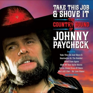 Johnny Paycheck - Take This Job & Shove It ryhmässä CD / Kommande / Country @ Bengans Skivbutik AB (5663779)