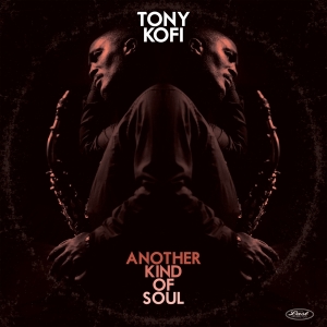Tony Kofi - Another Kind Of Soul ryhmässä VINYYLI / Jazz @ Bengans Skivbutik AB (5664099)