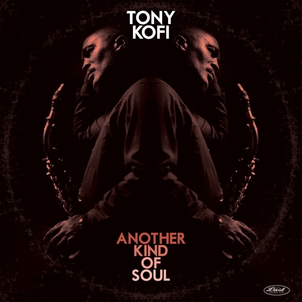 Tony Kofi - Another Kind Of Soul ryhmässä VINYYLI / Myydyimmät @ Bengans Skivbutik AB (5664099)