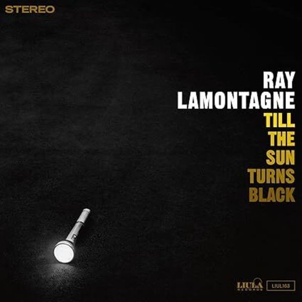 Ray Lamontagne - Till The Sun Turns Black ryhmässä VINYYLI / Pop-Rock @ Bengans Skivbutik AB (5664114)