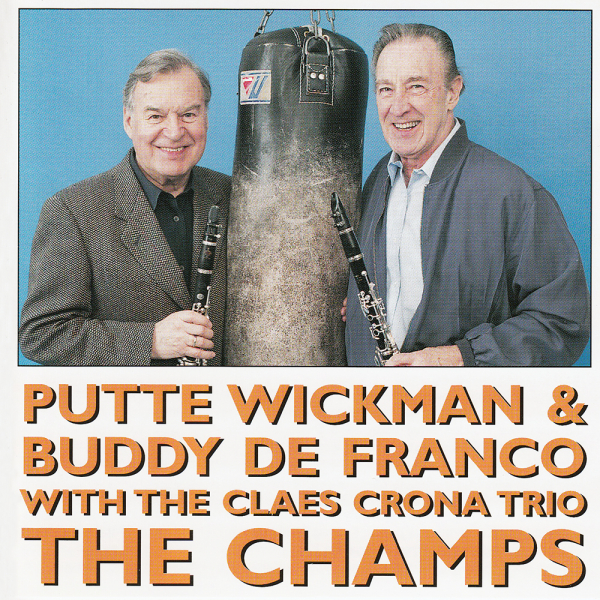 Putte Wickman & Buddy De Franco - The Champs (CD) ryhmässä CD / Jazz @ Bengans Skivbutik AB (5664195)