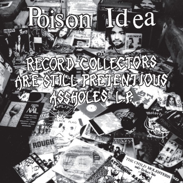 Poison Idea - Record Collectors Are Still Pretent ryhmässä VINYYLI @ Bengans Skivbutik AB (5664292)