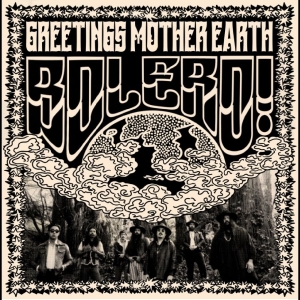 Bolero! - Greetings Mother Earth ryhmässä VINYYLI / Kommande / Pop-Rock @ Bengans Skivbutik AB (5664305)