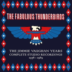 The Fabulous Thunderbirds - The Jimmie Vaughan Years. Complete Studio Recordings 1978 -1989 ryhmässä CD / Blues @ Bengans Skivbutik AB (5664466)