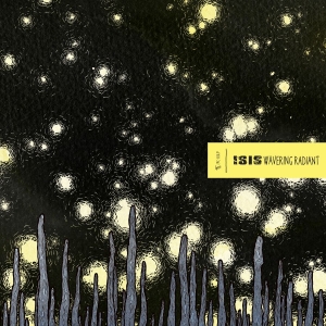 Isis - Wavering Radiant (Reissue Ultra Cle ryhmässä VINYYLI / Kommande / Hårdrock @ Bengans Skivbutik AB (5664661)