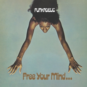 Funkadelic - Free Your Mind And Your Ass Will Fo ryhmässä VINYYLI / Kommande / RnB-Soul @ Bengans Skivbutik AB (5664663)