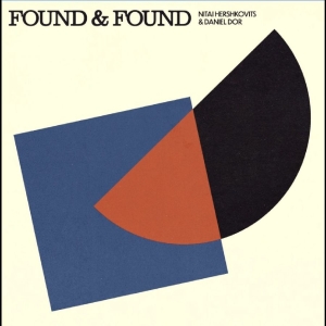 Nitai Hershkovits & Daniel Dor - Found & Found ryhmässä VINYYLI / Kommande / Pop-Rock @ Bengans Skivbutik AB (5664683)