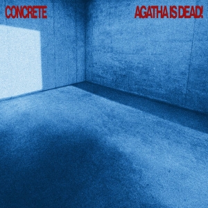 Agatha Is Dead! - Concrete (Red Vinyl) ryhmässä VINYYLI / Kommande / Pop-Rock @ Bengans Skivbutik AB (5664785)